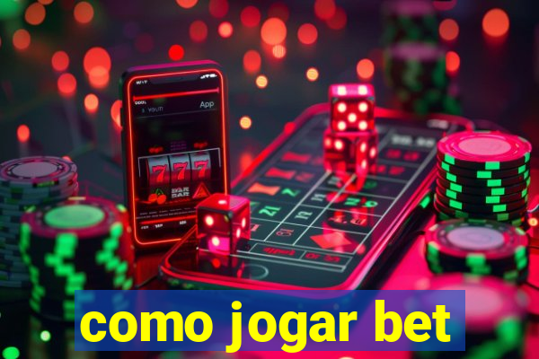 como jogar bet