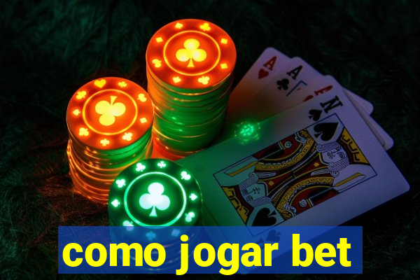 como jogar bet