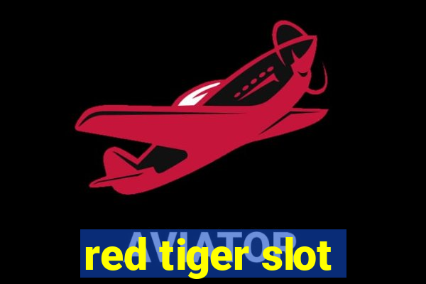 red tiger slot