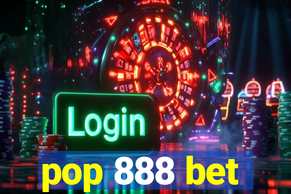 pop 888 bet