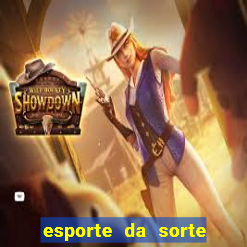 esporte da sorte apostas casino