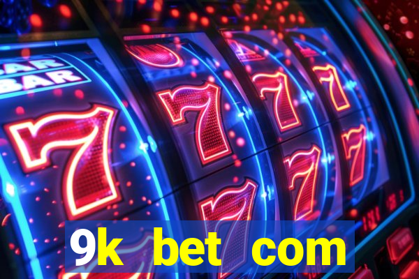 9k bet com registrar login