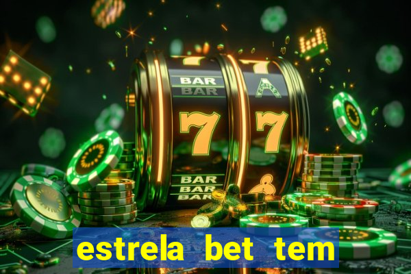 estrela bet tem limite de saque