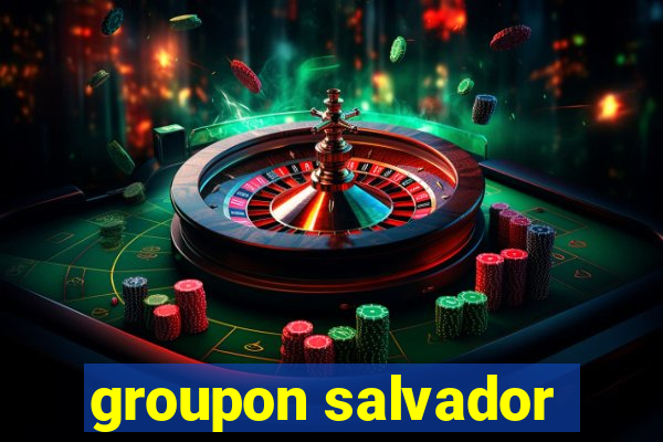 groupon salvador