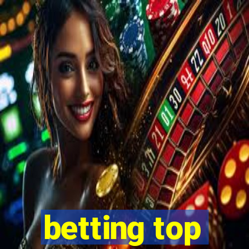 betting top