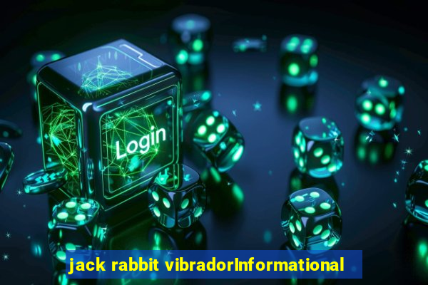 jack rabbit vibradorInformational