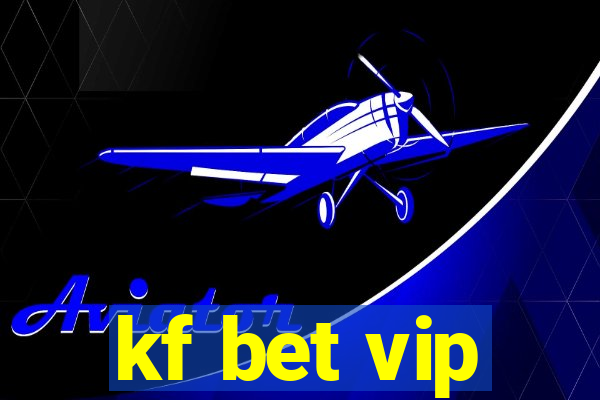 kf bet vip