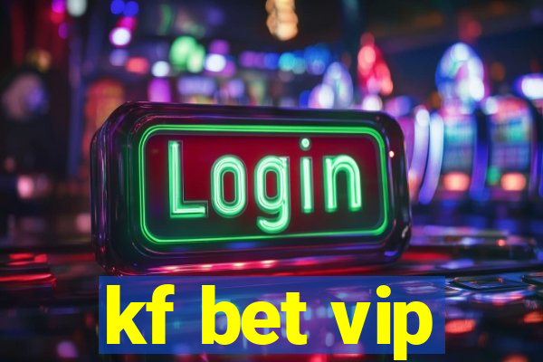 kf bet vip