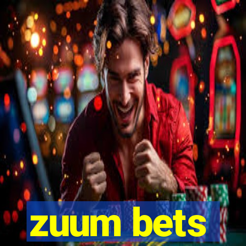 zuum bets