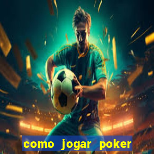 como jogar poker star com dinheiro real