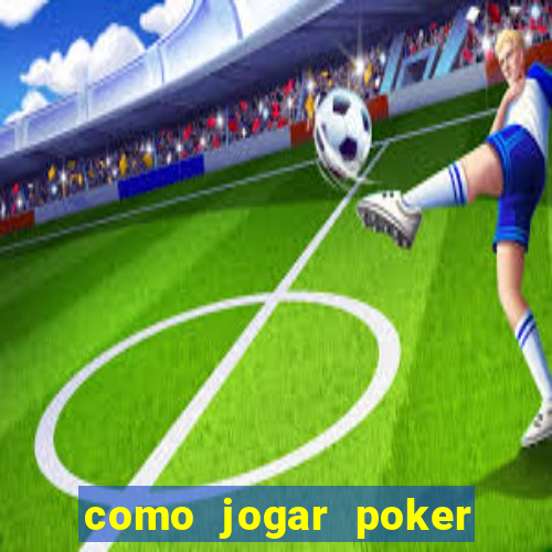 como jogar poker star com dinheiro real