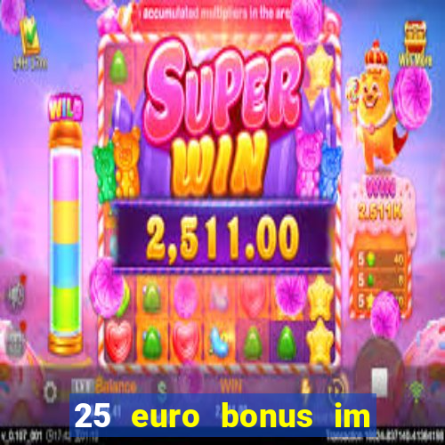 25 euro bonus im casino ohne einzahlung