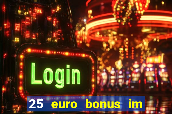 25 euro bonus im casino ohne einzahlung