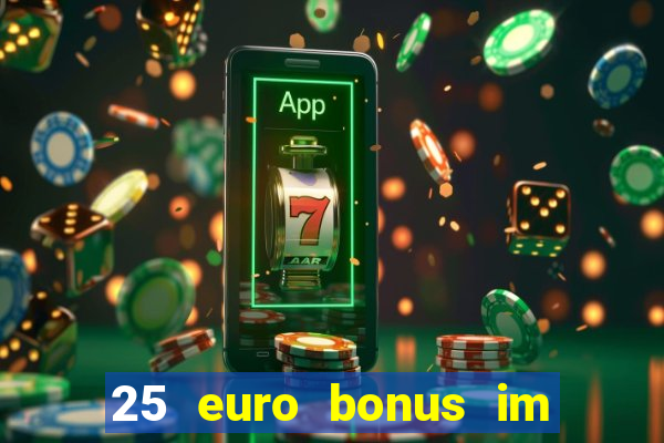 25 euro bonus im casino ohne einzahlung