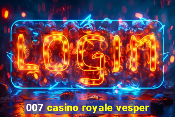 007 casino royale vesper