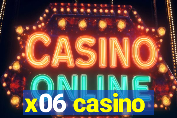 x06 casino