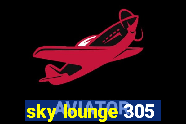 sky lounge 305