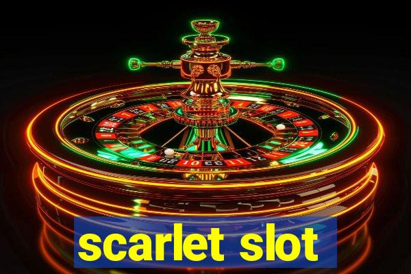 scarlet slot