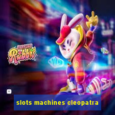 slots machines cleopatra