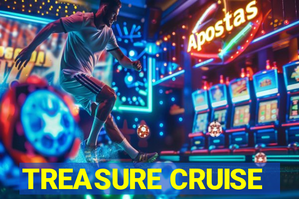 TREASURE CRUISE