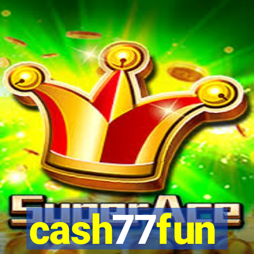 cash77fun