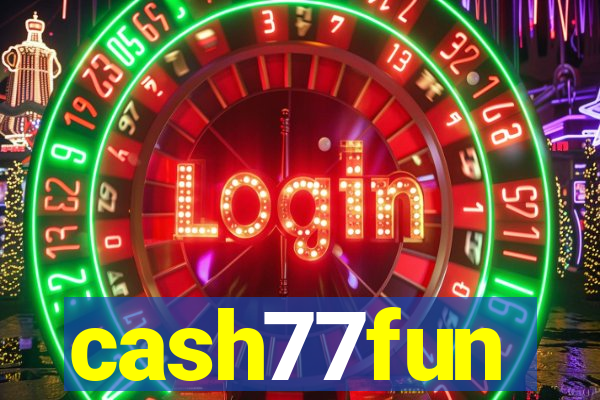 cash77fun