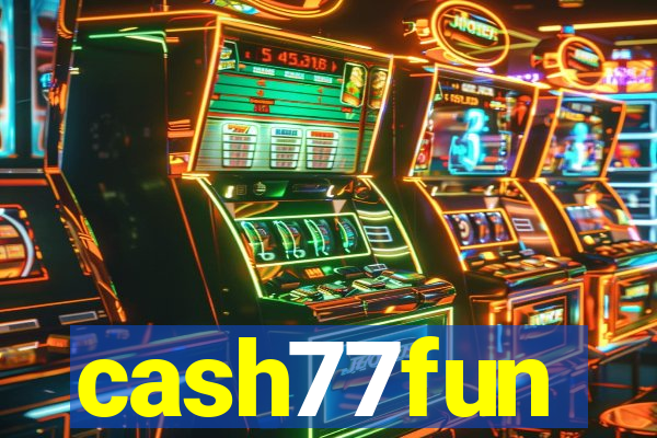 cash77fun