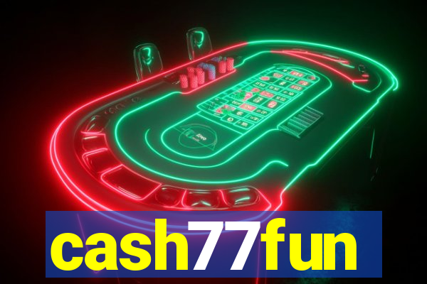 cash77fun