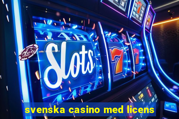 svenska casino med licens