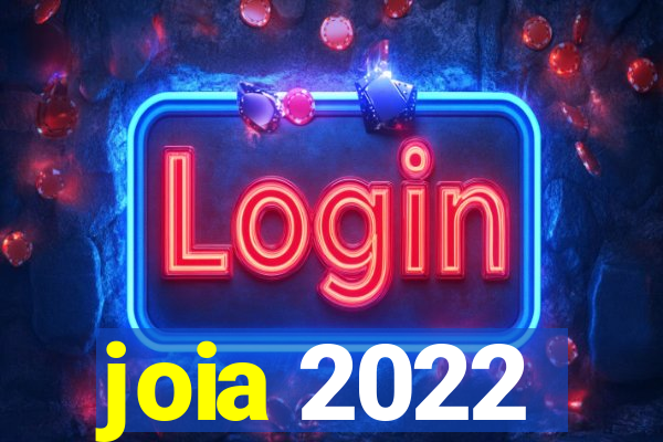 joia 2022