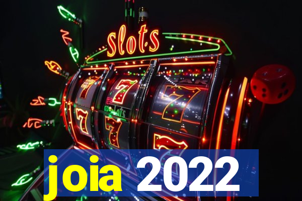 joia 2022