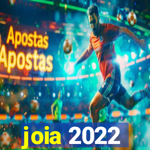 joia 2022