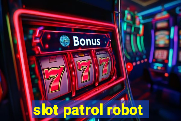 slot patrol robot