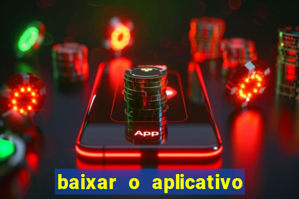 baixar o aplicativo esporte bet