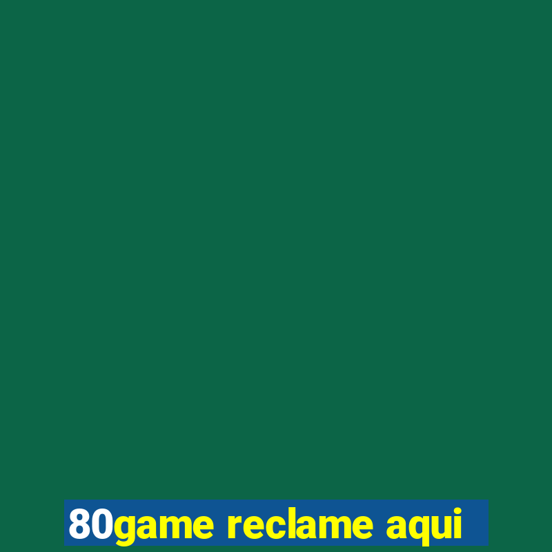 80game reclame aqui