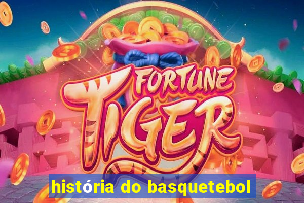 história do basquetebol