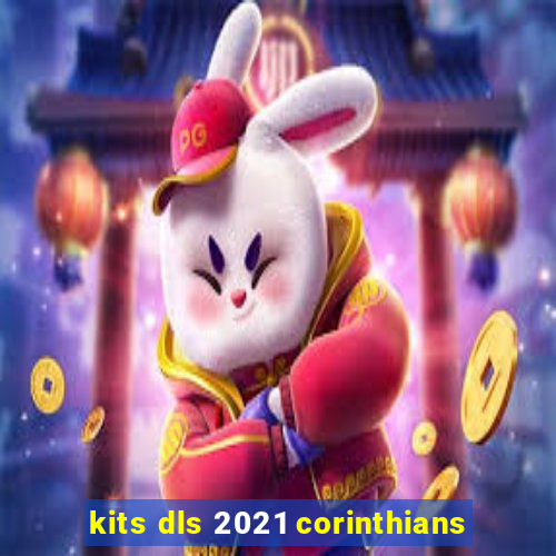 kits dls 2021 corinthians