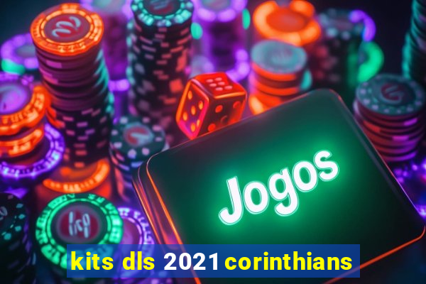 kits dls 2021 corinthians