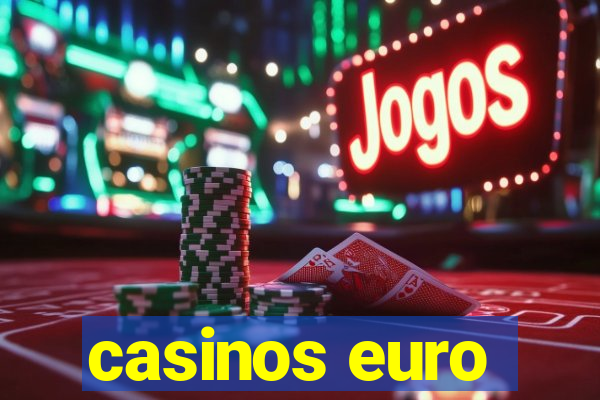 casinos euro