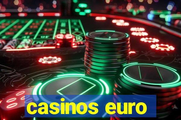 casinos euro