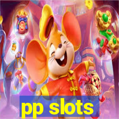 pp slots