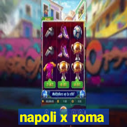 napoli x roma