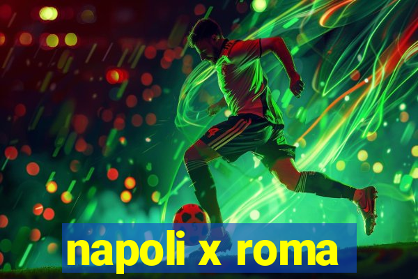 napoli x roma