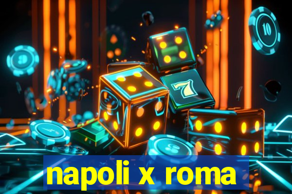 napoli x roma