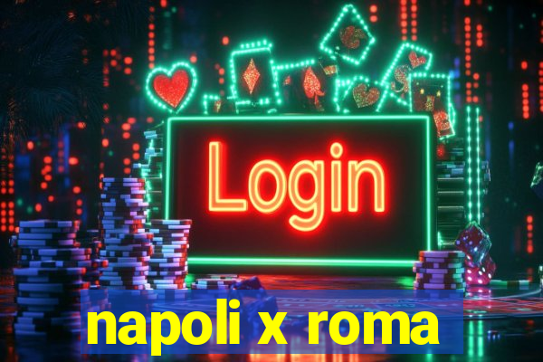 napoli x roma