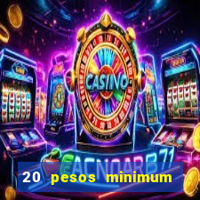 20 pesos minimum deposit casino philippines