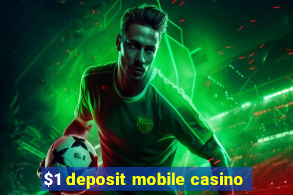 $1 deposit mobile casino