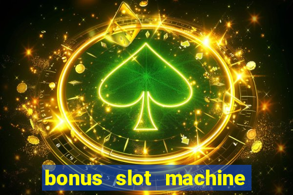 bonus slot machine tipi disponibili