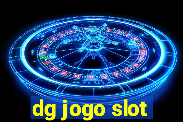 dg jogo slot