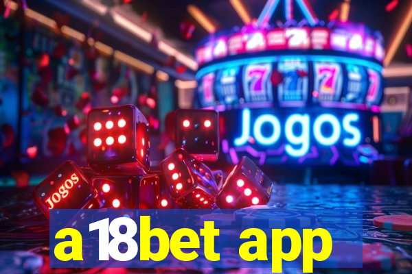 a18bet app